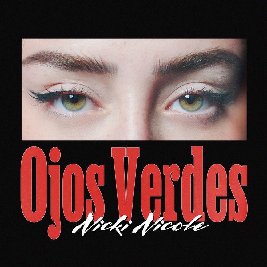 NICKI NICOLE «OJOS VERDES»